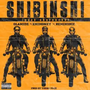 DJ Enimoney - Shibinshi (Eyan Ekerencha)  ft. Olamide & Reminisce